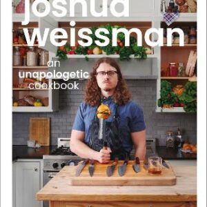 Joshua Weissman: An Unapologetic Cookbook. #1 New York Times Bestseller