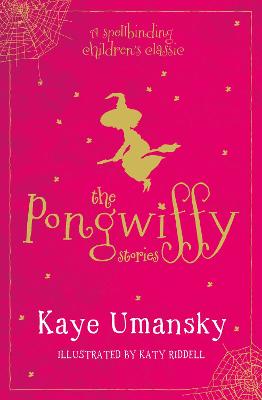 The Pongwiffy Stories 1: A Witch Of Dirty Habits And The Goblins' Revenge