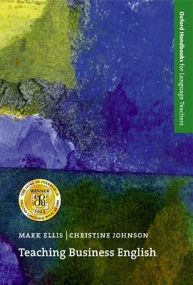 Teaching Business English: An Introduction To Business English For Language Teachers, Trainers, And Course Organizers