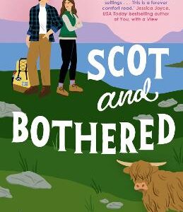 Scot And Bothered: A Forced Proximity Second Chance Scottish Romance