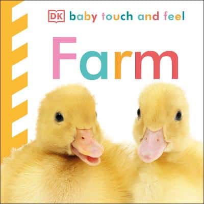 Baby Touch And Feel Farm: An Interactive Barnyard Board Book