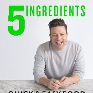 5 Ingredients - Quick & Easy Food: Jamie's Most Straightforward Book