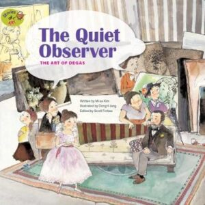 The Quiet Observer: The Art Of Degas: The Art Of Degas