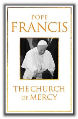 The Church Of Mercy: His First Major Book: A Message Of Hope For All People