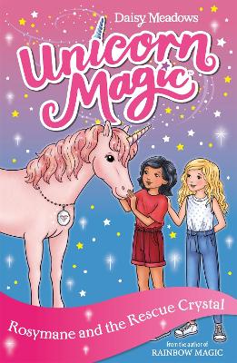 Unicorn Magic: Rosymane And The Rescue Crystal: Series 4 Book 1