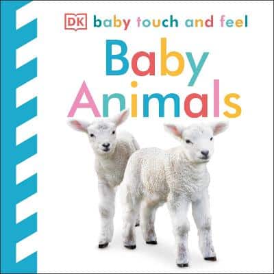 Baby Touch And Feel Baby Animals: An Interactive Little Ones Board Book