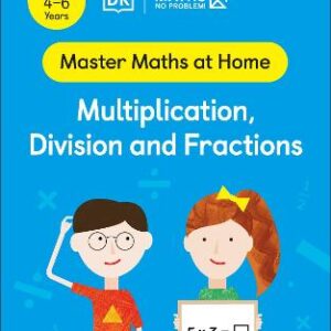 Maths - No Problem! Multiplication, Division And Fractions, Ages 4-6 (Key Stage 1)