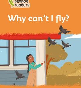 Why Can't I Fly?: Level 4 (Collins Peapod Readers)