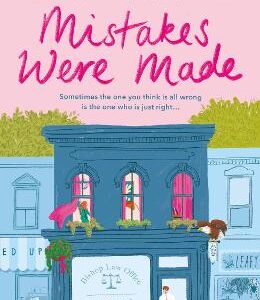 Mistakes Were Made: A Totally Addictive, Spicy, Hilarious Small-Town Romance