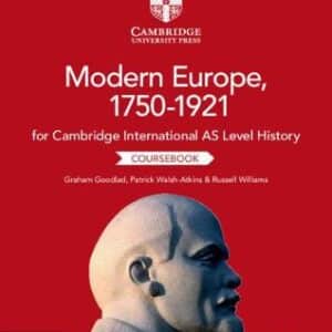 Cambridge International As Level History Modern Europe, 1750-1921 Coursebook
