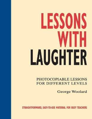 Lessons With Laughter: Photocopiable Lessons For Different Levels