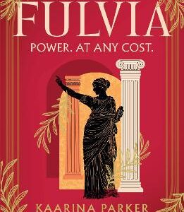 Fulvia: A Spellbinding Story Of Female Ambition Set In The World Of Ancient Rome