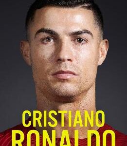 Cristiano Ronaldo: The Award-Winning Biography Fully Updated