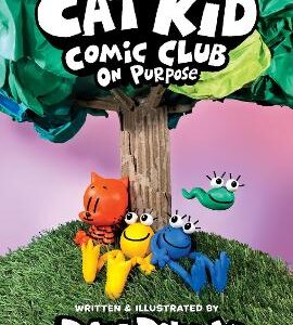 Cat Kid Comic Club 3: On Purpose: A Graphic Novel (Cat Kid Comic Club #3) Pb