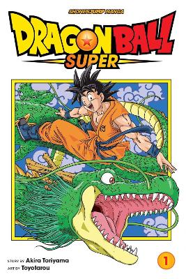 Dragon Ball Super, Vol. 1: Warriors From Universe 6!: Volume 1