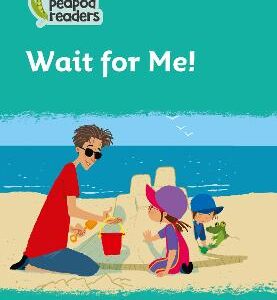 Wait For Me!: Level 3 (Collins Peapod Readers)