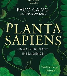 Planta Sapiens: Unmasking Plant Intelligence