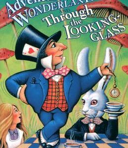 Alice's Adventures In Wonderland & Through The Looking Glass