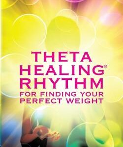 Thetahealing (R) Rhythm For Finding Your Perfect Weight