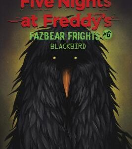 Blackbird (Five Nights At Freddy's: Fazbear Frights #6)