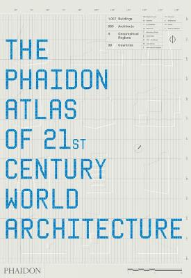 The Phaidon Atlas Of 21St Century World Architecture