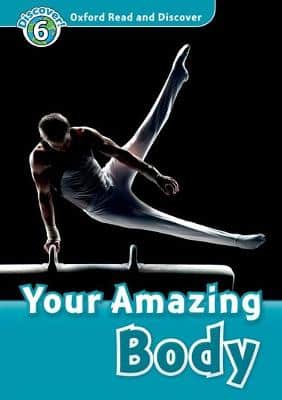 Oxford Read And Discover: Level 6: Your Amazing Body Audio Cd Pack