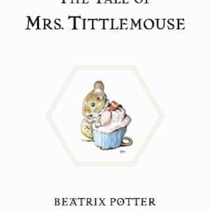 The Tale Of Mrs. Tittlemouse: The Original And Authorized Edition