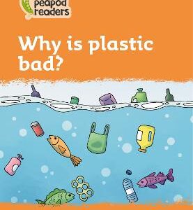 Why Is Plastic Bad?: Level 4 (Collins Peapod Readers)