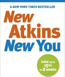 New Atkins For A New You: The Ultimate Diet For Shedding Weight And Feeling Great