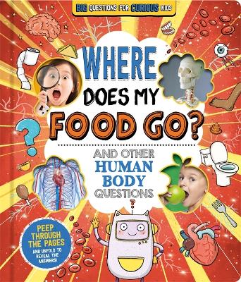 Where Does My Food Go? (And Other Human Body Questions)