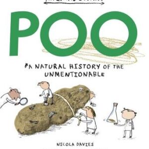 Poo: A Natural History Of The Unmentionable