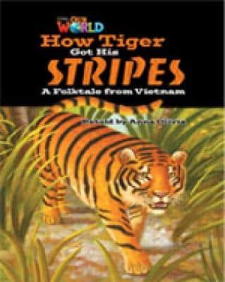 Our World Readers: How Tiger Got His Stripes: British English