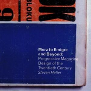 Merz To Emigre And Beyond: Avant-Garde Magazine Design Of The Twentieth Century