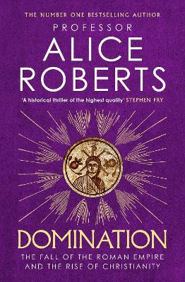 Domination: The Fall Of The Roman Empire And The Rise Of Christianity