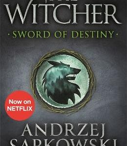 Sword Of Destiny: Tales Of The Witcher - Now A Major Netflix Show