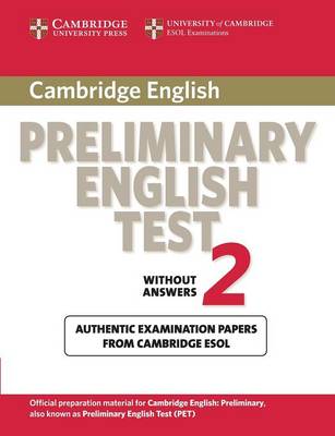 Cambridge Preliminary English Test 2 Student's Book: Examination Papers From The University Of Cambridge Esol Examinations