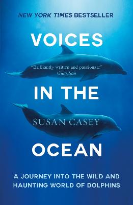 Voices In The Ocean: A Journey Into The Wild And Haunting World Of Dolphins