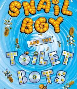 Snail Boy And The Toilet Bots