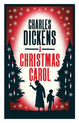 A Christmas Carol And Other Christmas Stories: Annotated Edition (Alma Classics Evergreens)