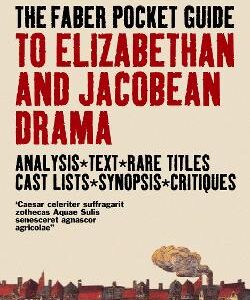 The Faber Pocket Guide To Elizabethan And Jacobean Drama