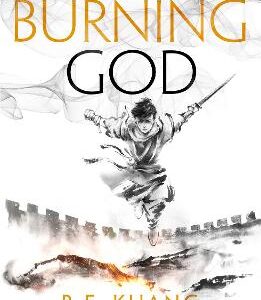 The Burning God (The Poppy War, Book 3)