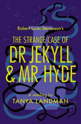 Classic Retellings - The Strange Case Of Dr Jekyll And Mr Hyde: A Retelling