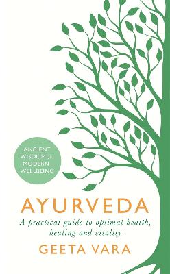 Ayurveda: Ancient Wisdom For Modern Wellbeing