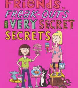 Friends, Freak-Outs And Very Secret Secrets