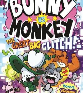 Bunny Vs Monkey: The Great Big Glitch (A Phoenix Comic Book, From The Multi-Million-Selling Creative Genius Jamie Smart)