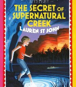Laura Marlin Mysteries: The Secret Of Supernatural Creek: Book 5