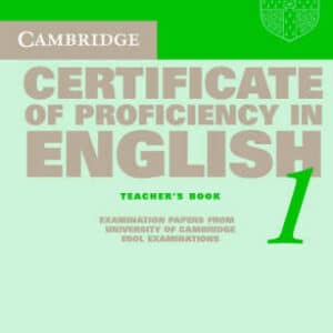 Cambridge Certificate Of Proficiency In English 1 Teacher's Book: Examination Papers From The University Of Cambridge Local Examinations Syndicate