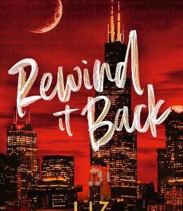 Rewind It Back: The Brand New 2025 Sports Romance From The Bestselling Author Of Mile High: With Second-Chance Romance, Found Family, And A Lot Of Spice...