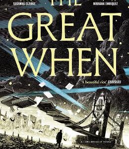 The Great When: The Fantastical First Instalment Of The Genre-Busting Long London Series