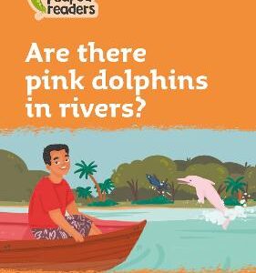 Are There Pink Dolphins In Rivers?: Level 4 (Collins Peapod Readers)